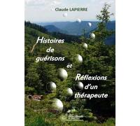 Histoires de guérisons et réflexions d'un thérapeute