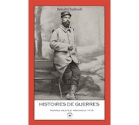 Histoires de guerres Hommes, objets et mémoire de 14-18 - Benoît Chalhoub - L'escadron - broché - Monographie