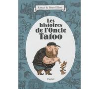 Histoires de l oncle tatoo (Les) Peter Elliott (Illustration), Rascal (Auteur)
