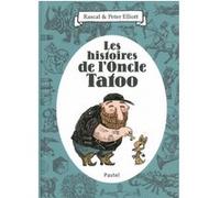Histoires de l oncle tatoo (Les) Peter Elliott (Illustration), Rascal (Auteur)
