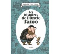 Histoires de l oncle tatoo (Les) - Peter Elliott - Pastel-Ecole Des Loisirs - relié - Album jeunesse dès 3 ans
