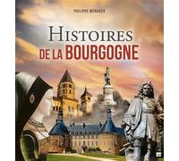 Histoires de la Bourgogne - Philippe Ménager - Bonneton Christine Eds - relié - Beau livre