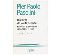 Pier Paolo Pasolini – Histoires de la cité de Dieu – Nouvelles et chroniques romaines (1950-1966)