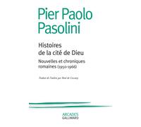 Histoires de la cité de Dieu Nouvelles et chroniques romaines (1950-1966) - Pier Paolo Pasolini - Gallimard - broché - Essai