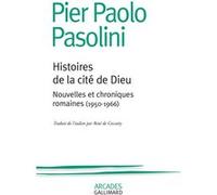 Pier Paolo Pasolini – Histoires de la cité de Dieu – Nouvelles et chroniques romaines (1950-1966)
