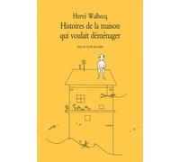 Histoires de la maison qui voulait déménager - Hervé Walbecq - Medium Edl - broché - Roman junior dès 9 ans