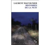 Histoires de la nuit Laurent Mauvignier (Auteur)