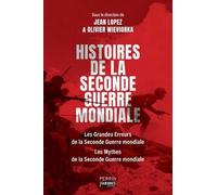 Histoires de la Seconde Guerre mondiale Jean Lopez (Directeur éditorial), Olivier Wieviorka (Directeur éditorial), Collectif (Contributions)