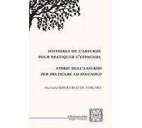Histoires de l'absurde pour pratiquer l'espagnol: Storie dell'assurdo per praticare lo spagnolo