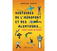 Histoires de l'aéroport et des alentours? font leur retour ! - Adrian Voicu - Atramenta - broché - Roman