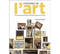 Histoires de l'art en BD A la rencontre des peintres, de la Renaissance au XIXe siècle - François Maret - Dunod - broché - Bande dessinée