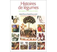 Histoires de légumes: Des origines à l'orée du XXIe siècle
