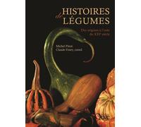 Histoires de légumes Des origines à l'orée du XXIe siècle. - MICHEL PITRAT - Quae - broché - Etude