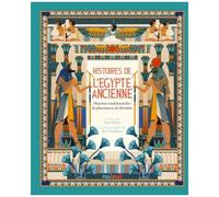 Histoires De L'egypte Ancienne - Histoires Traditionnelles De Pharaons Et De Divinités