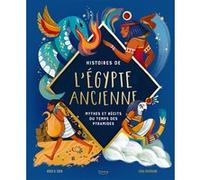 Histoires de l'Égypte ancienne - Mythes et récits du temps des pyramides Hugo D. Cook (Auteur), Sona Avedikian (Illustration), Emilie Nicon (Traduction)