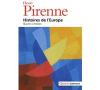 Henri Pirenne – Histoires de l'Europe : Œuvres choisies – Préface Philippe Sénac – Gallimard