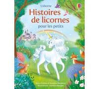 Histoires de licornes pour les petits - Dès 3 ans Rosie Dickins (Auteur), Susanna Davidson (Auteur), Barbara Bongini (Illustration)