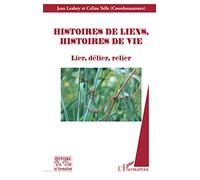 Histoires de liens, histoires de vie: Lier, délier, relier