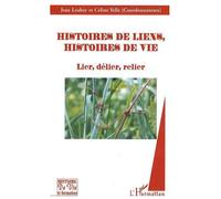Histoires de liens, histoires de vie Lier, délier, relier - J. Leahey - L'harmattan - broché - Livre