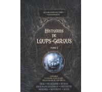 Histoires de loups-garous: Tome 1