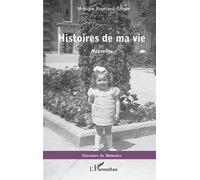 Histoires de ma vie Nouvelles - Monique Angerand-Berger - L'harmattan - broché - Nouvelles