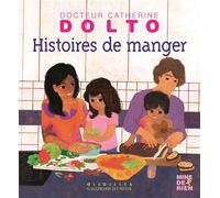 Docteur Catherine Dolto – Histoires de manger – de 2 à 7 ans – Cartonné