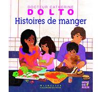 Docteur Catherine Dolto – Histoires de manger – de 2 à 7 ans – Cartonné