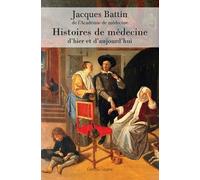 Histoires De Médecine D'hier Et D'aujourd'hui