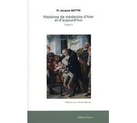 Histoires de médecine d'hier et d'aujourd'hui: Tome 2
