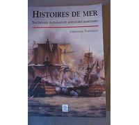Histoires de mer: Naufrages, batailles et aventures maritimes