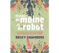Histoires de moine et de robot Becky Chambers (Auteur), Marie Surgers (Traduction)