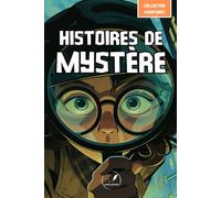Histoires de mystères: 3 histoires pour les jeunes enquêteurs en herbe !