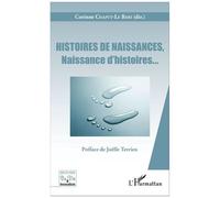 Histoires de naissances, Naissance d'histoires... - Corinne Chaput-Le Bars - L'harmattan - broché - Essai