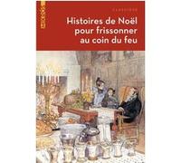 Histoires de Noël pour frissonner au coin du feu Erckmann-Chatrian (Auteur), Gaston Leroux (Auteur), Maurice Leblanc (Auteur)
