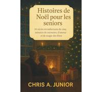 Histoires de Noël pour les seniors: 30 récits réconfortants de cinq minutes de mémoire, d'amour et de magie des fêtes