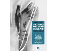 Histoires de nos mains - En 90 portraits étonnés - Dorian Chauvet - Le Cherche-Midi - broché - Anthologie