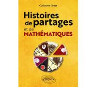 Histoires de partages et de mathématiques - Guillaume Chèze - Ellipses - broché - Etude