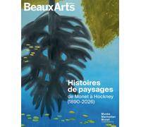 Histoires de paysages. De Monet à Hockney (1890-2025) Au Musée Marmottan Monet - Collectif - Beaux Arts Editions - broché - Catalogue d'exposition