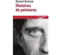 Daniel Arasse – Histoires de peintures – Essai – Gallimard Poche