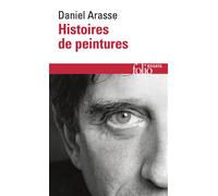 Daniel Arasse – Histoires de peintures – Essai – Gallimard Poche