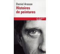 Histoires de Peintures (Folio Essais) (French Edition) by Daniel Arasse (2006-02-01)