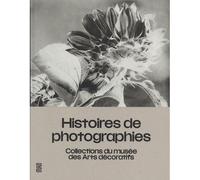 Histoires de photographies Collections du musée des Arts décoratifs - Sébastien Quequet - Arts Decoratifs Mad - relié - Beau livre