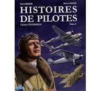 Histoires de pilotes Tome 4 : Charles Lindbergh - Lucky Lindy
