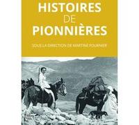 Histoires de pionnières Martine Fournier (Auteur)