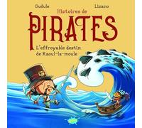Histoires de pirates - L'effroyable destin de Raoul-la-moule