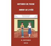 Histoires de poche : Amour au lycée: 16 histoires courtes