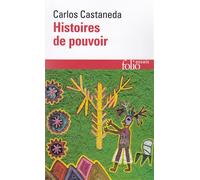 Carlos Castaneda – Histoires de pouvoir – traduit par Carmen Bernand – Gallimard