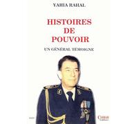 Histoires de pouvoir: un général témoigne