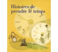 Histoires de prendre le temps - Agnès Bruno - Musees Des Pays De L'ain - broché - Essai