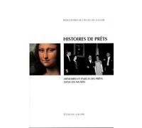 Histoires de prêts: Mémoires et enjeux des prêts dans les musées